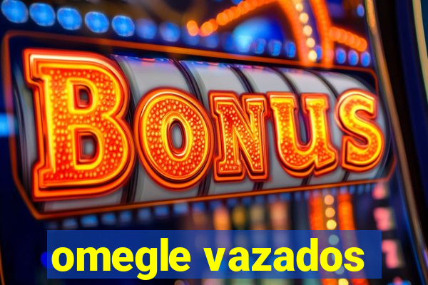 omegle vazados